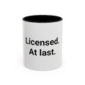 Licensed. At last. - Accent Mug for New Adult Drivers