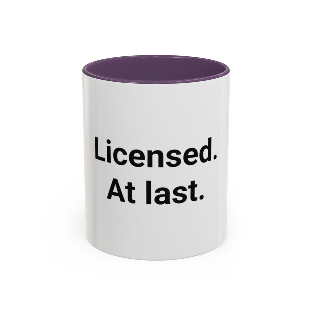 Licensed. At last. - Accent Mug for New Adult Drivers