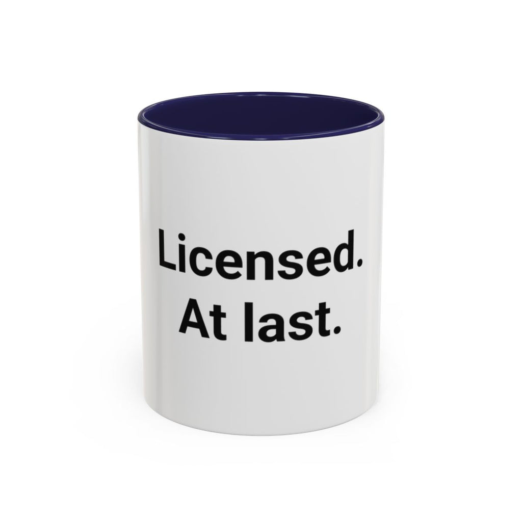 Licensed. At last. - Accent Mug for New Adult Drivers