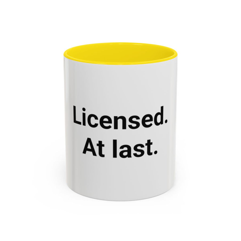 Licensed. At last. - Accent Mug for New Adult Drivers