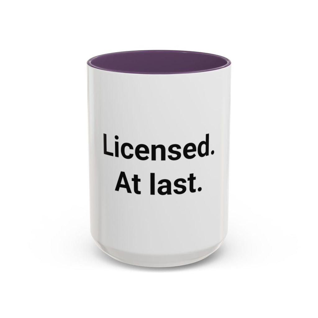 Licensed. At last. - Accent Mug for New Adult Drivers