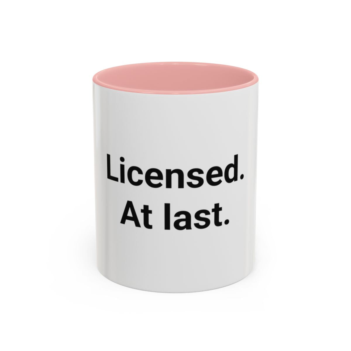 Licensed. At last. - Accent Mug for New Adult Drivers