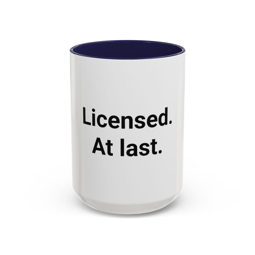 Licensed. At last. - Accent Mug for New Adult Drivers