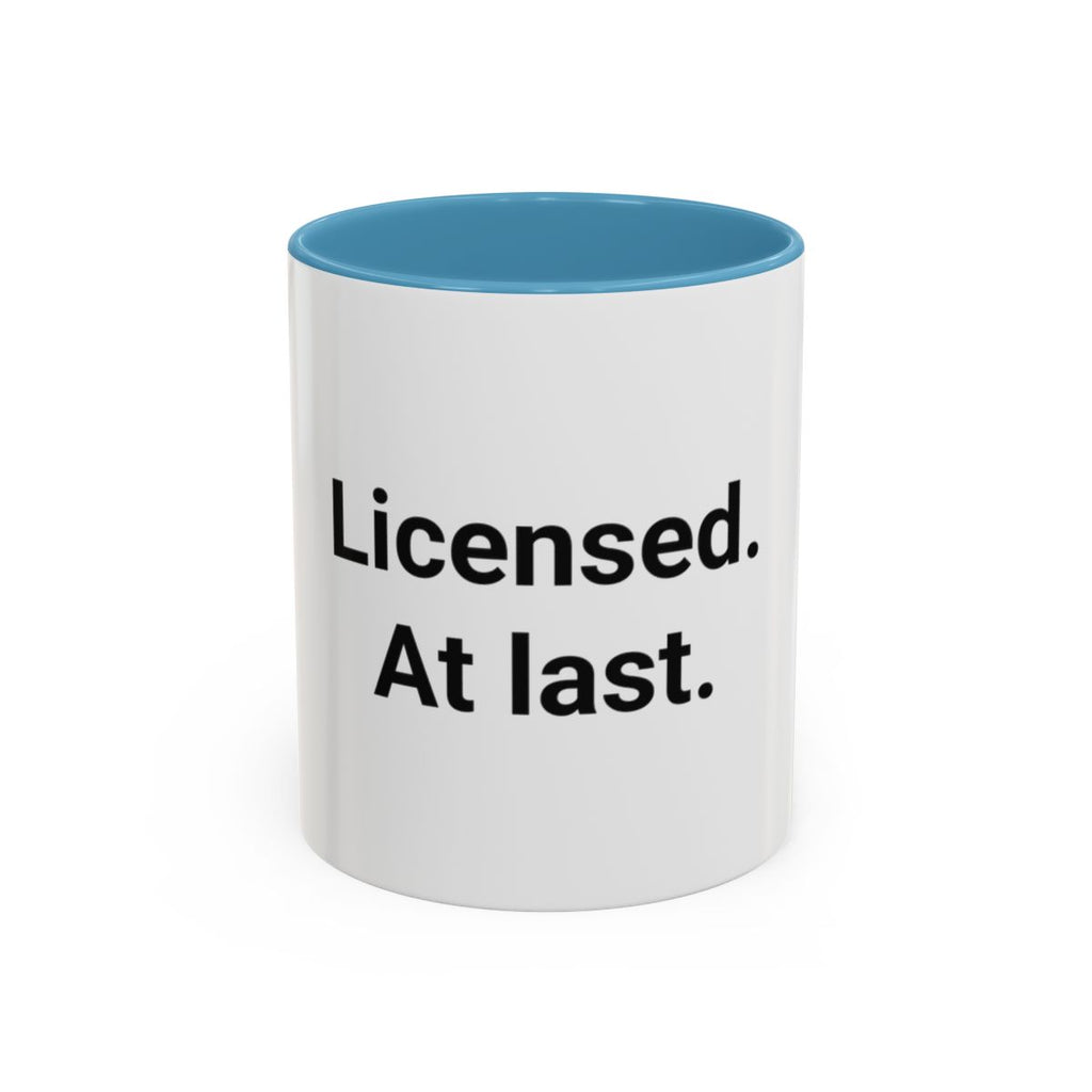 Licensed. At last. - Accent Mug for New Adult Drivers