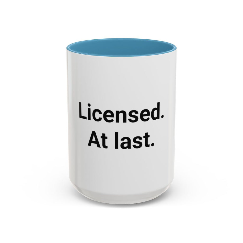 Licensed. At last. - Accent Mug for New Adult Drivers