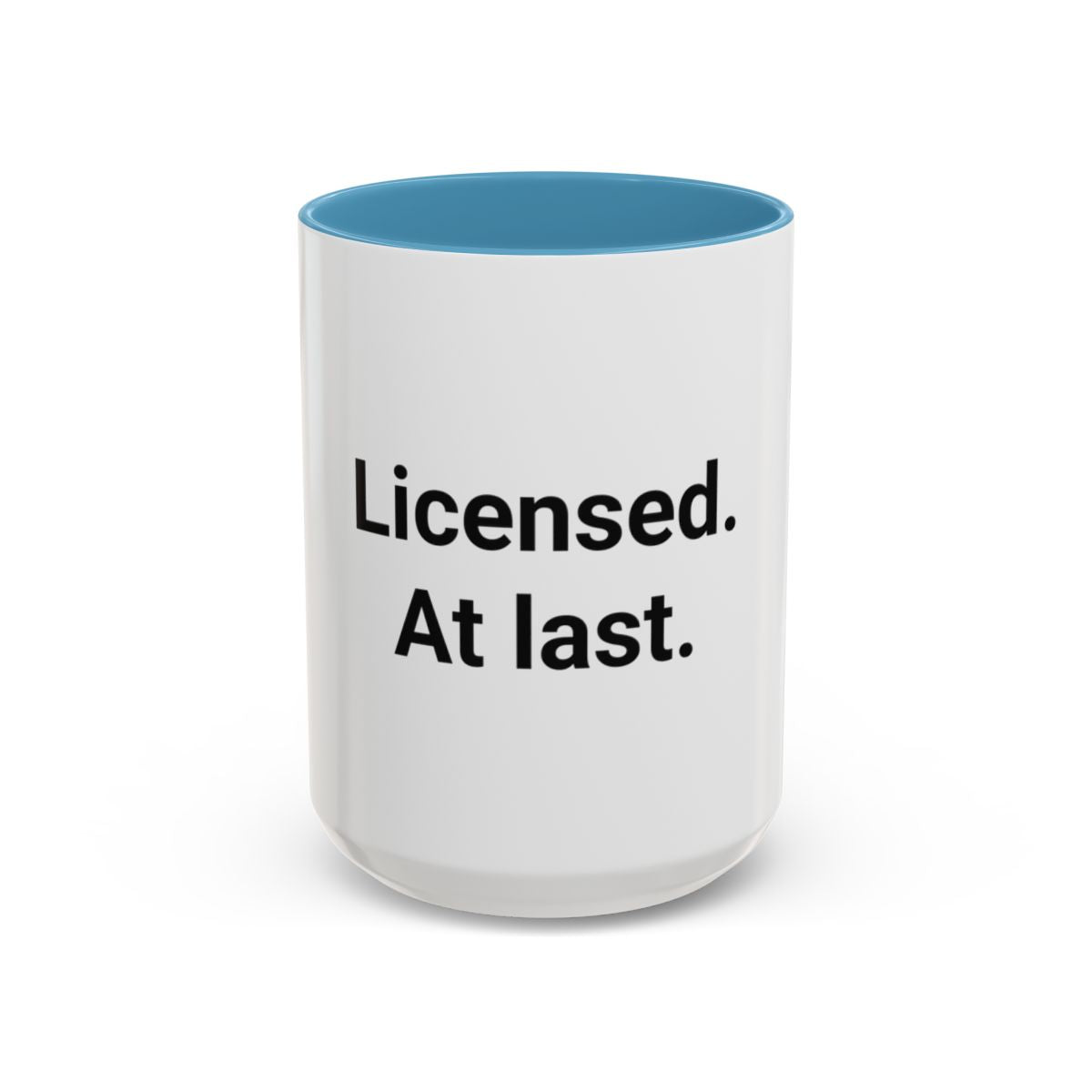 Licensed. At last. - Accent Mug for New Adult Drivers