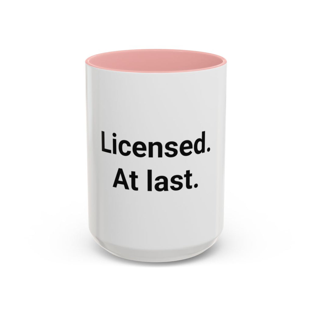 Licensed. At last. - Accent Mug for New Adult Drivers