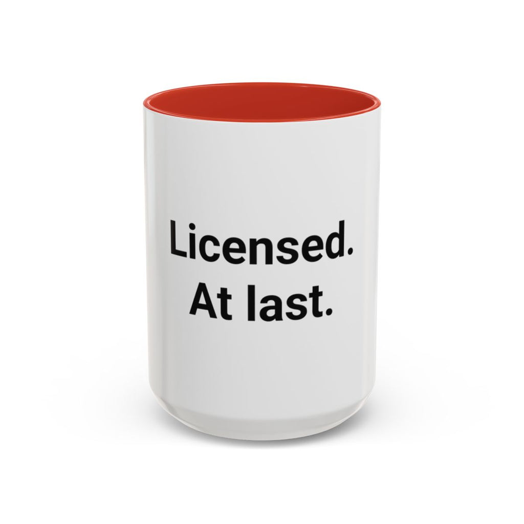 Licensed. At last. - Accent Mug for New Adult Drivers