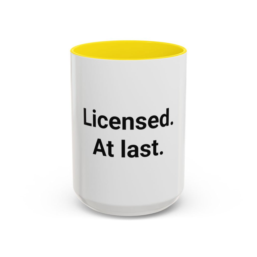 Licensed. At last. - Accent Mug for New Adult Drivers