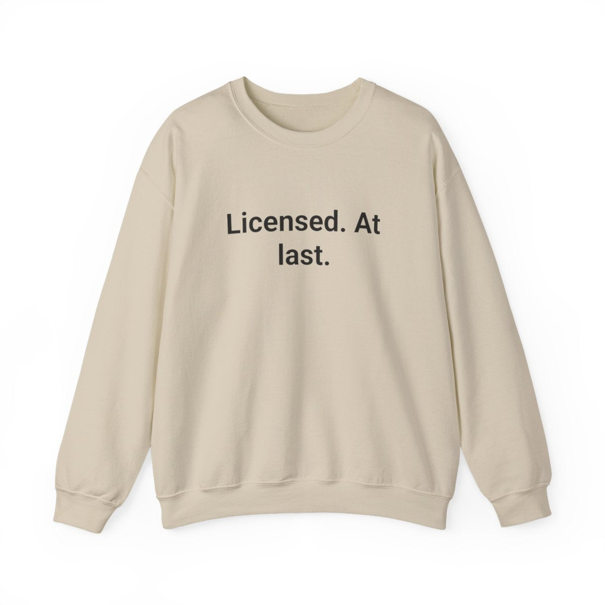 Licensed. At last. - Sweatshirt for First-Time Adult Drivers