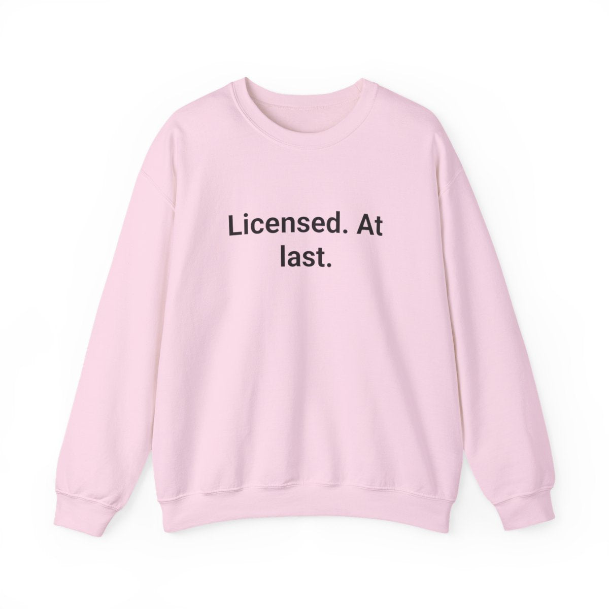 Licensed. At last. - Sweatshirt for First-Time Adult Drivers