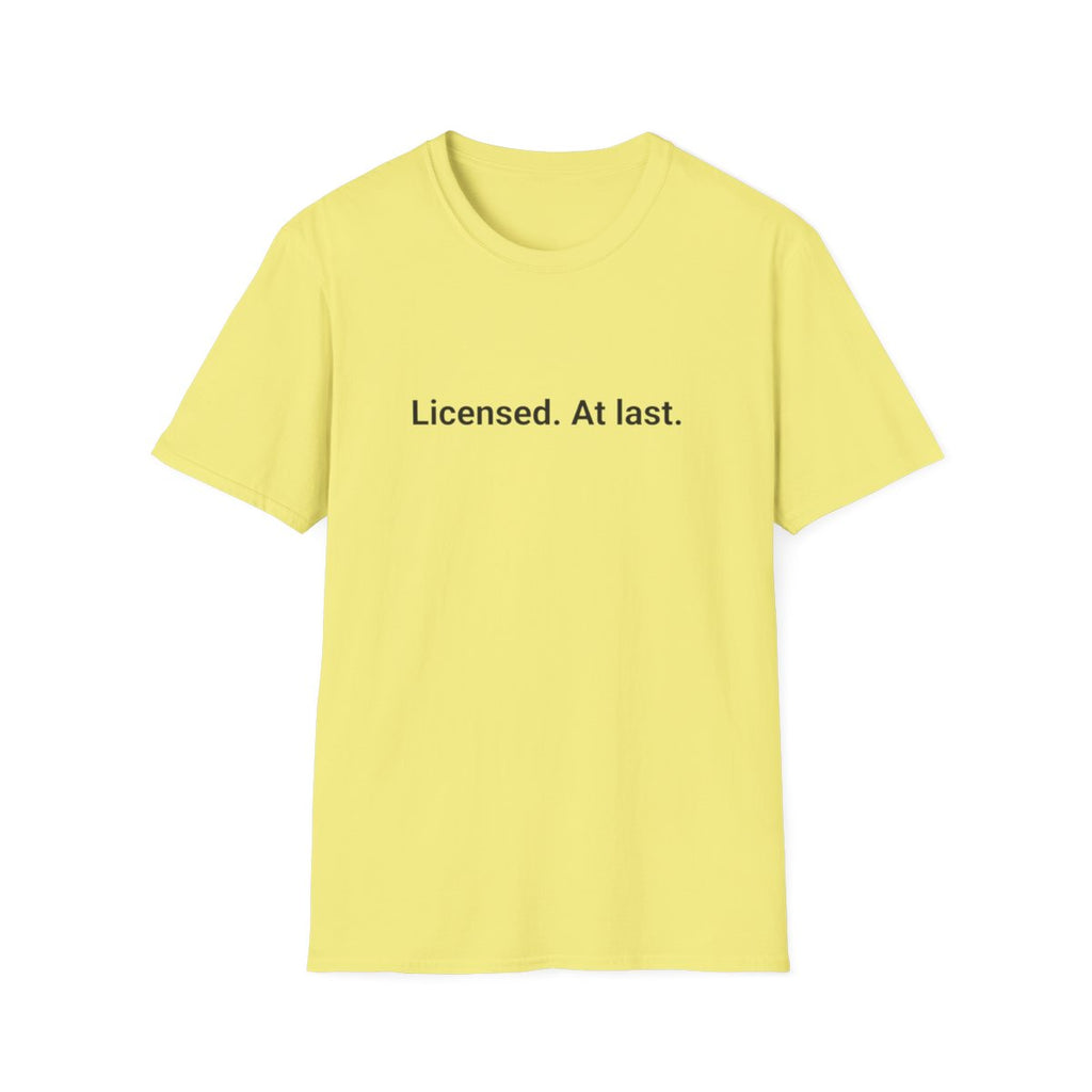 Licensed. At Last. - T-Shirt for First-Time Adult Drivers