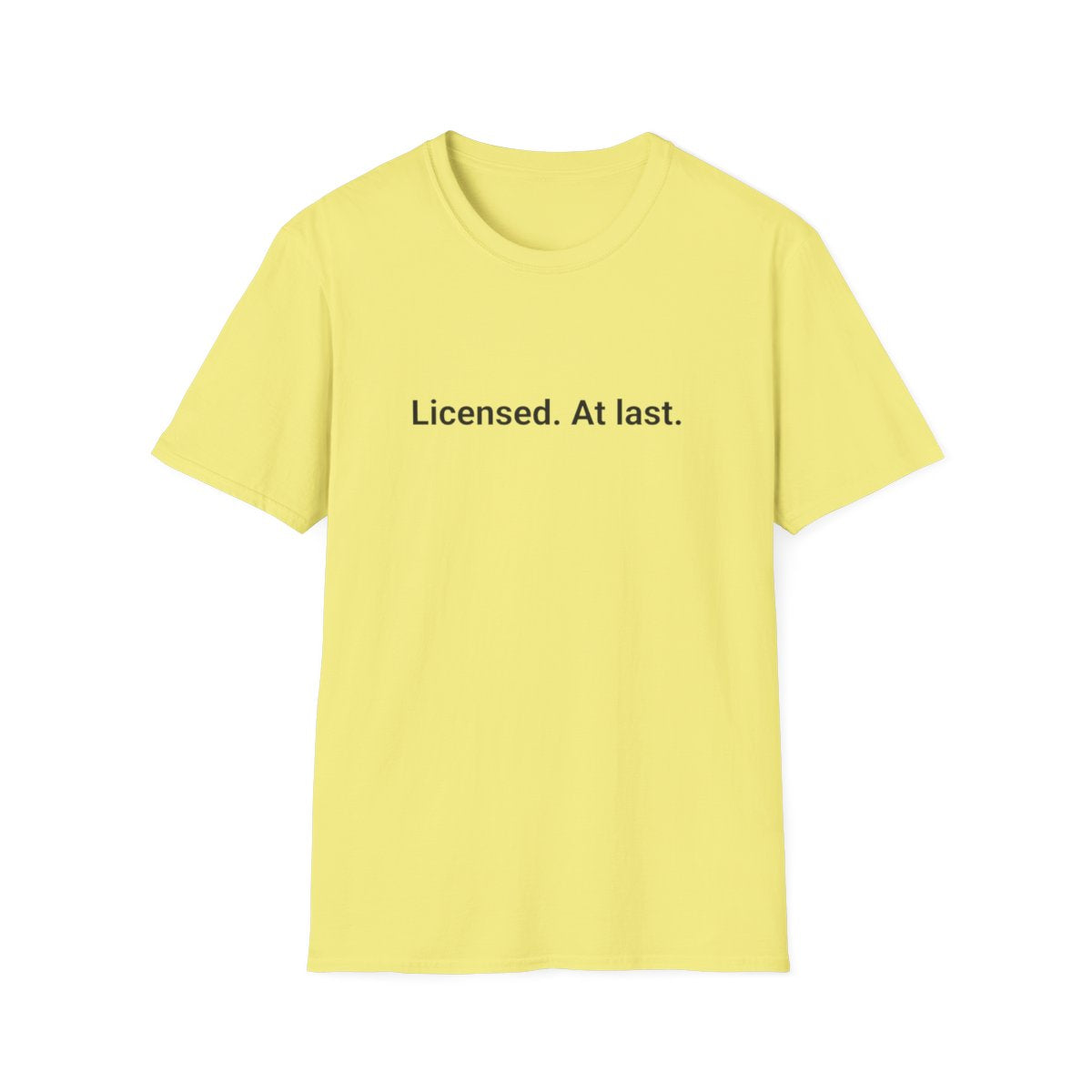 Licensed. At Last. - T-Shirt for First-Time Adult Drivers