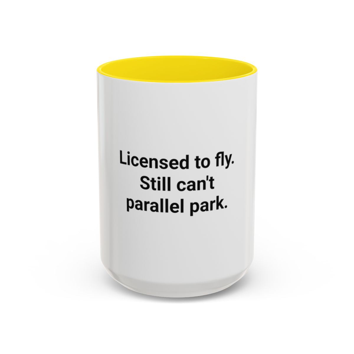 Licensed to Fly Still Can't Parallel Park - Accent Mug for Pilots