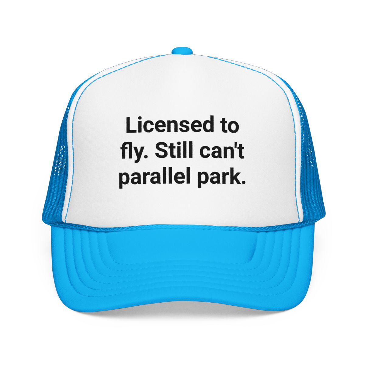 Licensed to Fly. Still Can't Parallel Park. - Trucker Hat for New Pilots