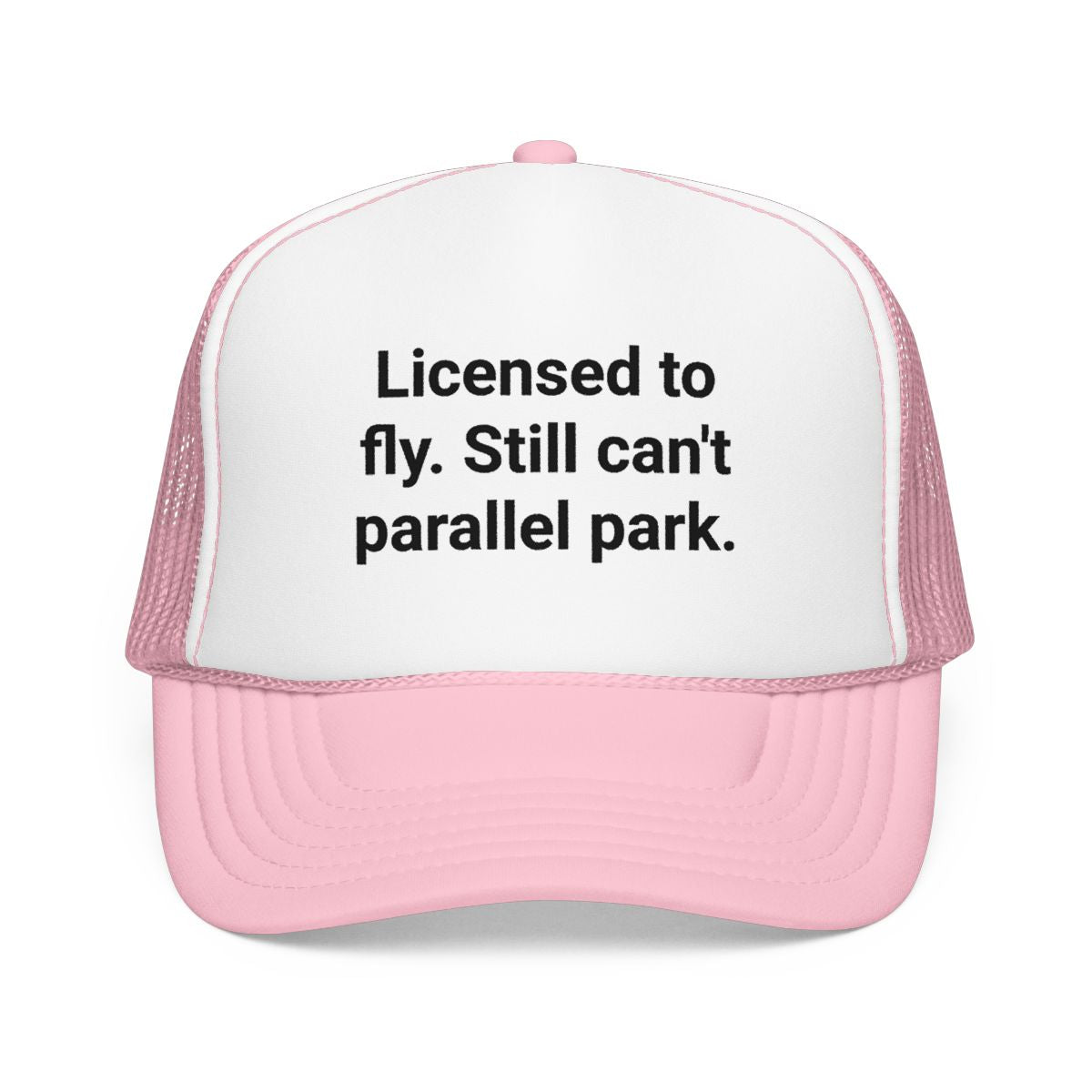 Licensed to Fly. Still Can't Parallel Park. - Trucker Hat for New Pilots