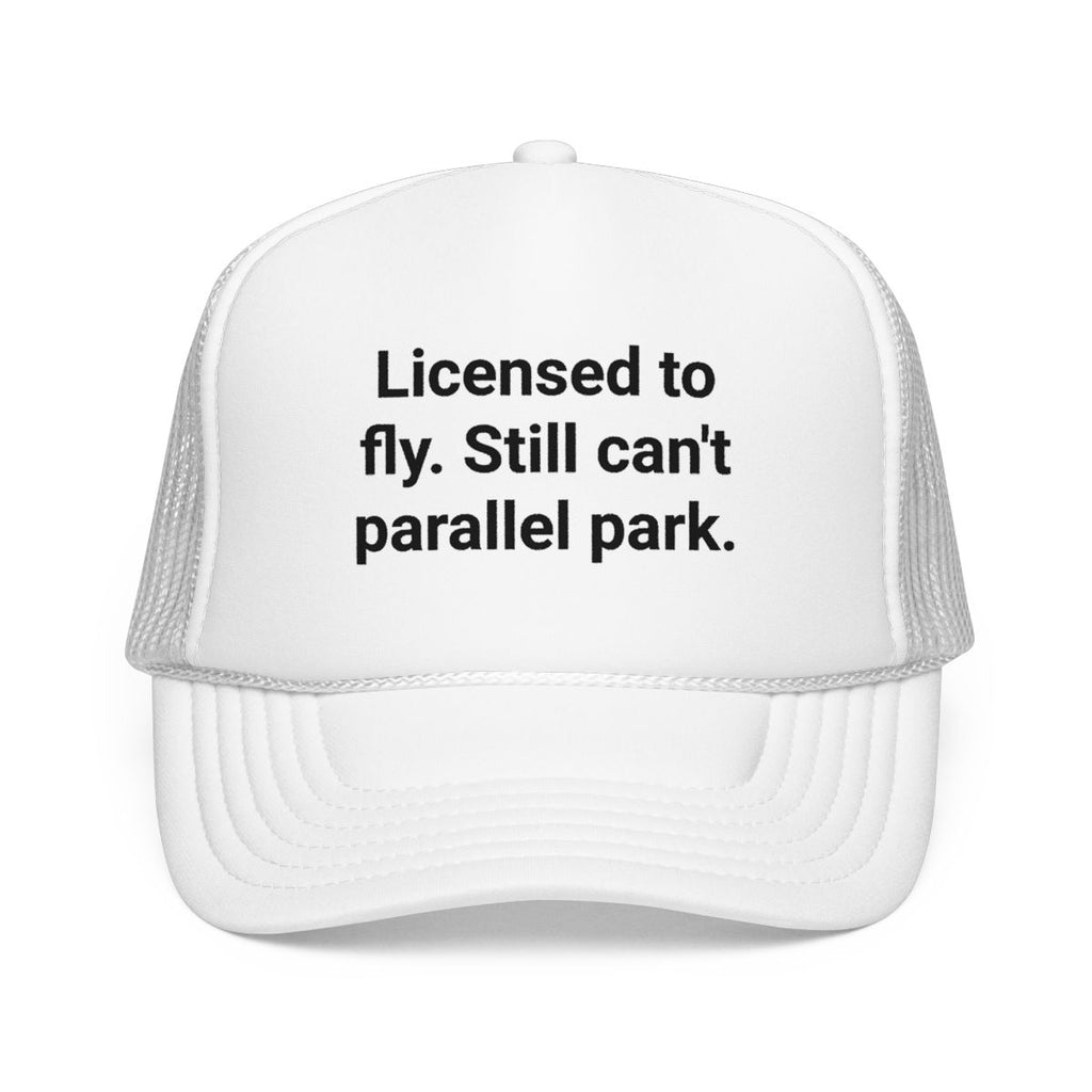 Licensed to Fly. Still Can't Parallel Park. - Trucker Hat for New Pilots