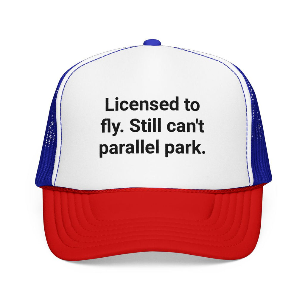 Licensed to Fly. Still Can't Parallel Park. - Trucker Hat for New Pilots