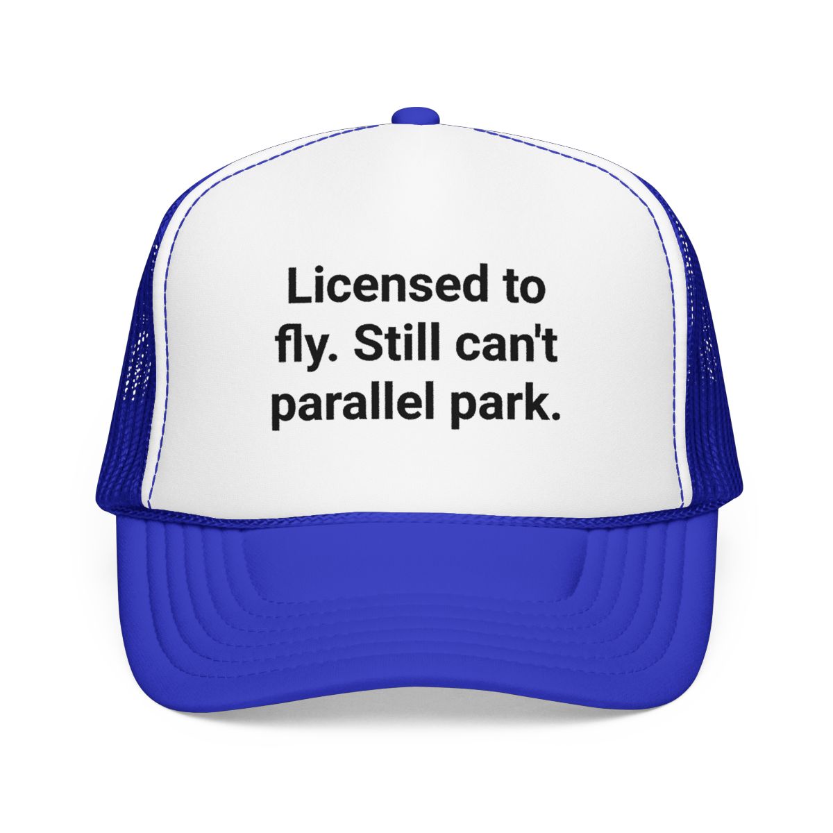 Licensed to Fly. Still Can't Parallel Park. - Trucker Hat for New Pilots