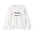 LLC Filed. Dreams: Officially on the Clock. - Sweatshirt for New Business Owners