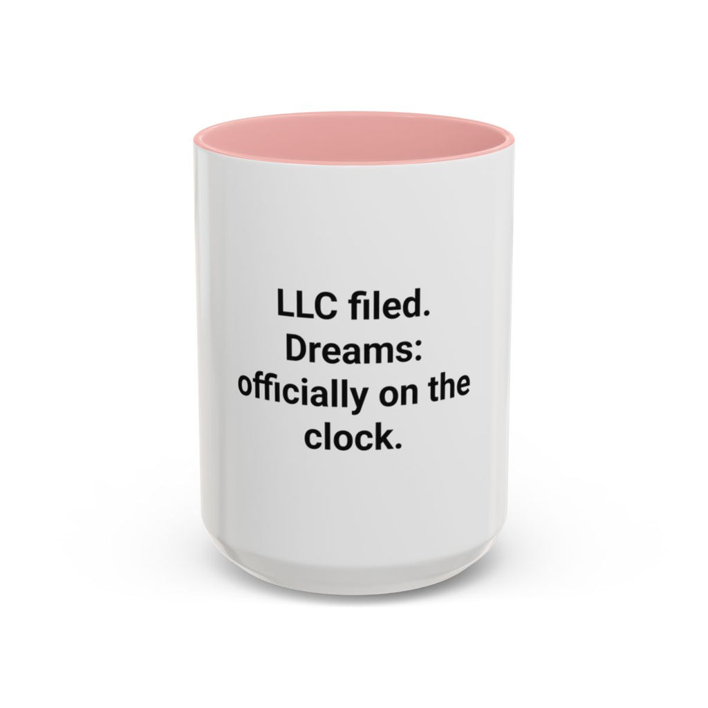 LLC Filed Dreams On The Clock - Accent Mug for New Business Owners