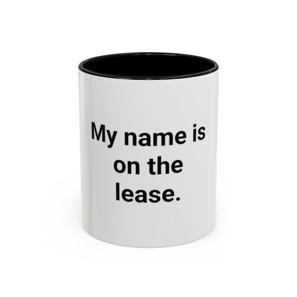 My Name Is on the Lease - Accent Mug for First Apartment