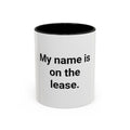 My Name Is on the Lease - Accent Mug for First Apartment