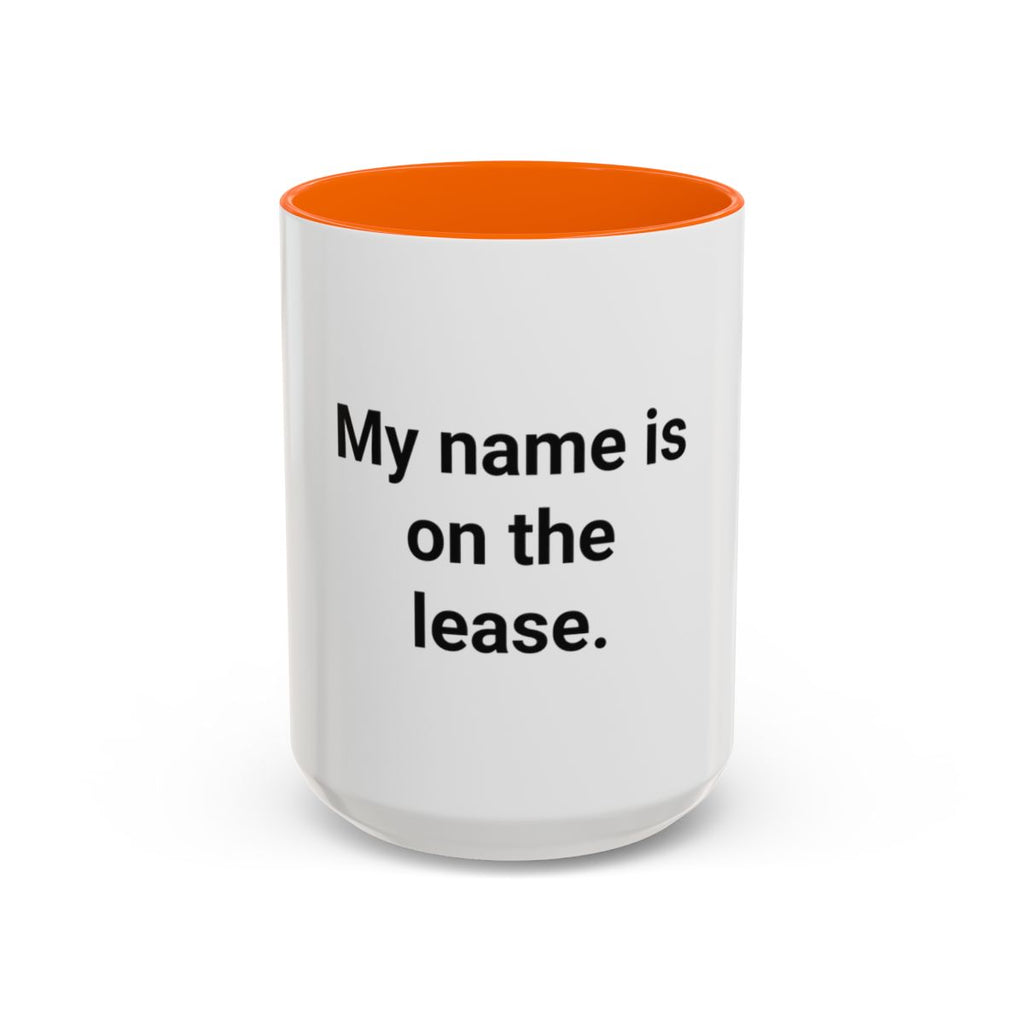 My Name Is on the Lease - Accent Mug for First Apartment