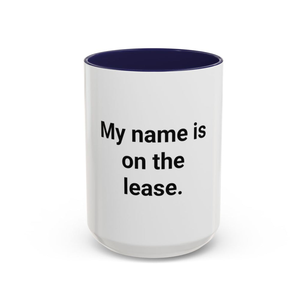 My Name Is on the Lease - Accent Mug for First Apartment