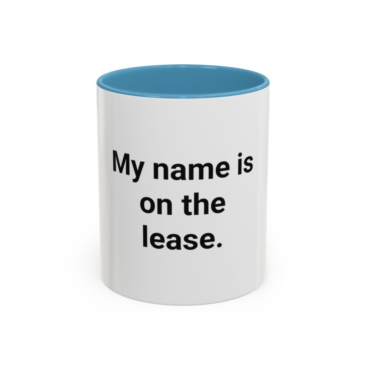 My Name Is on the Lease - Accent Mug for First Apartment
