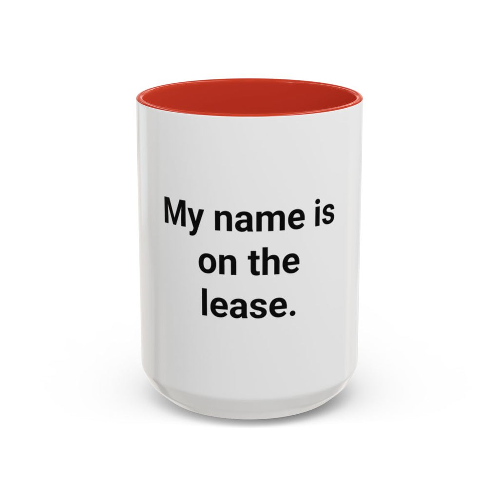 My Name Is on the Lease - Accent Mug for First Apartment