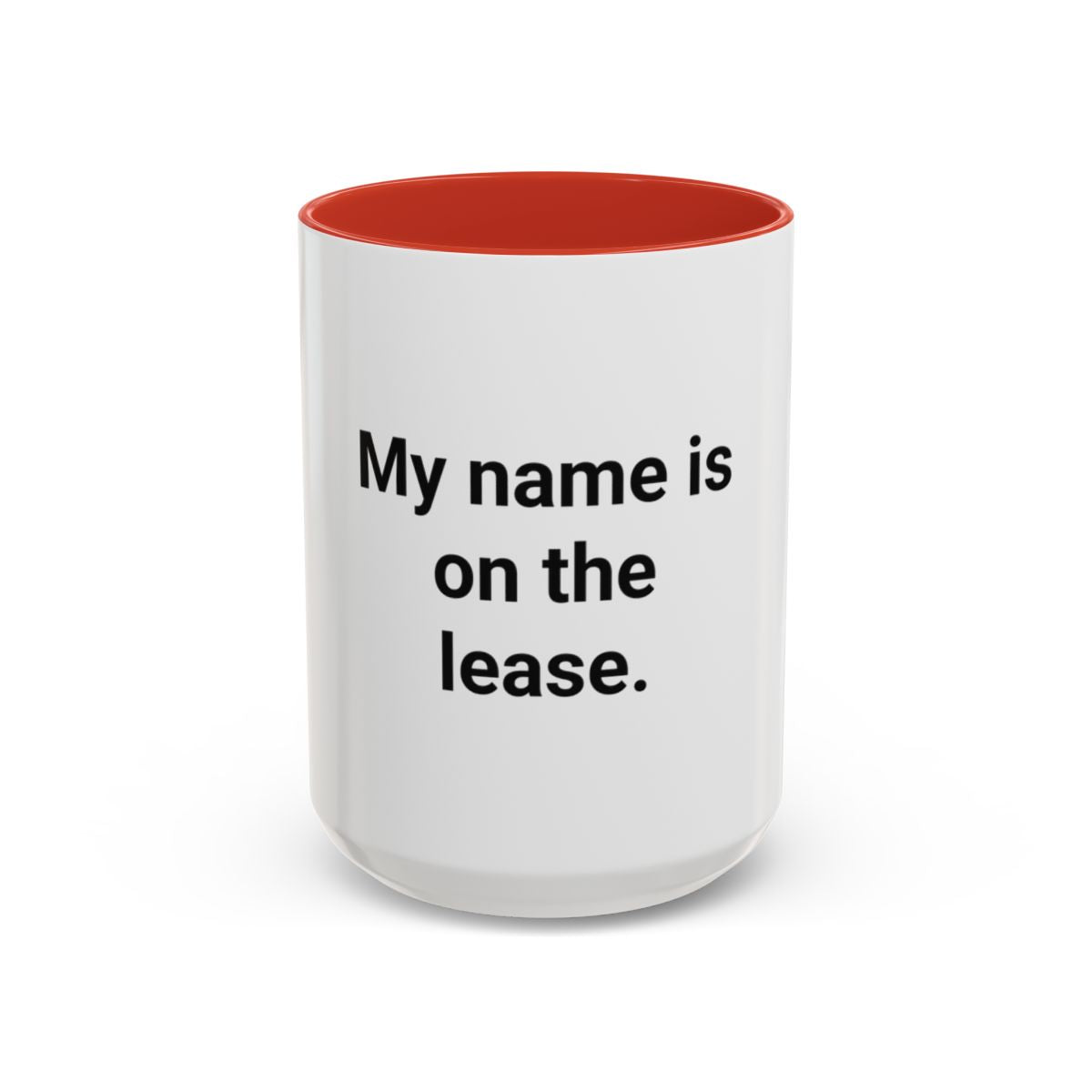 My Name Is on the Lease - Accent Mug for First Apartment