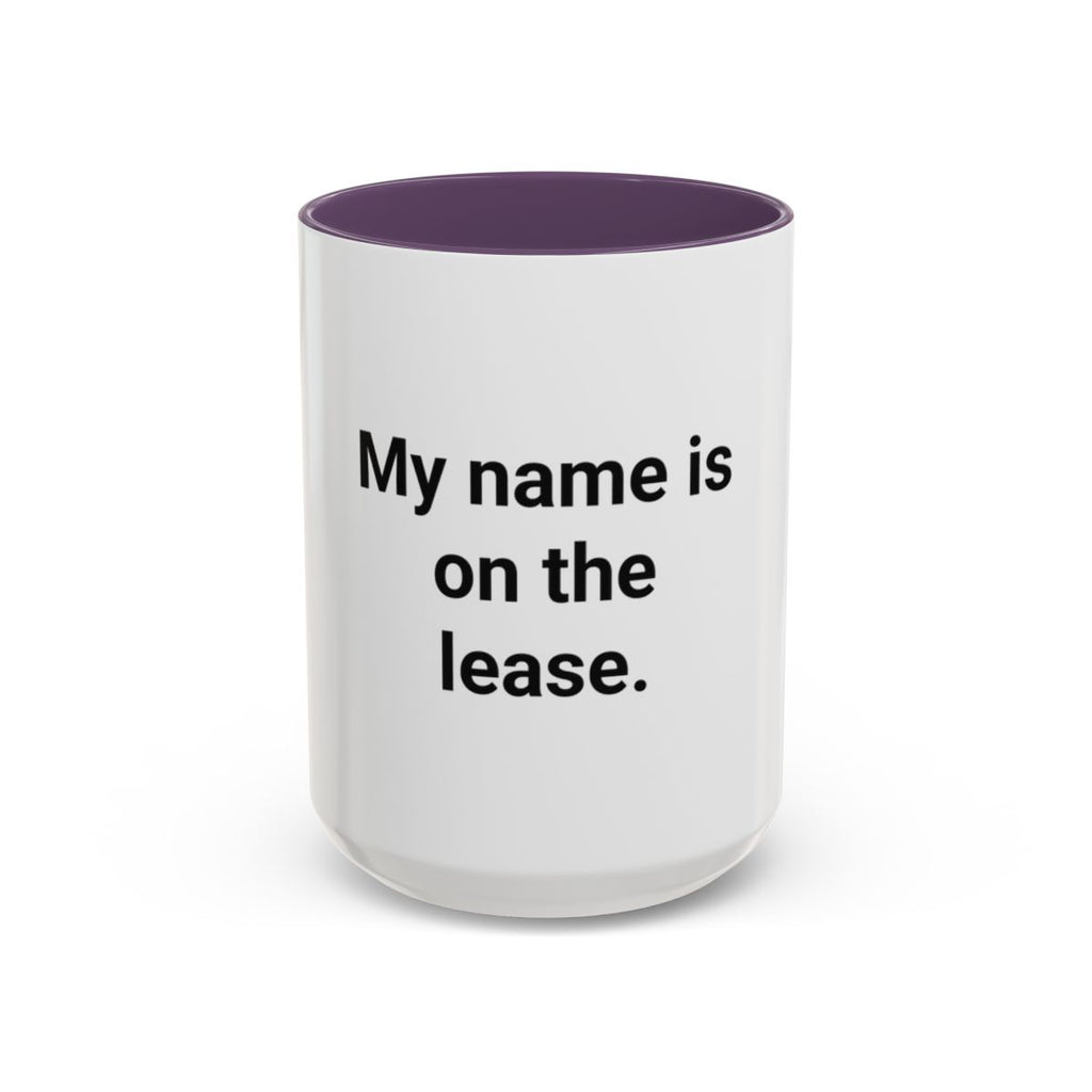 My Name Is on the Lease - Accent Mug for First Apartment