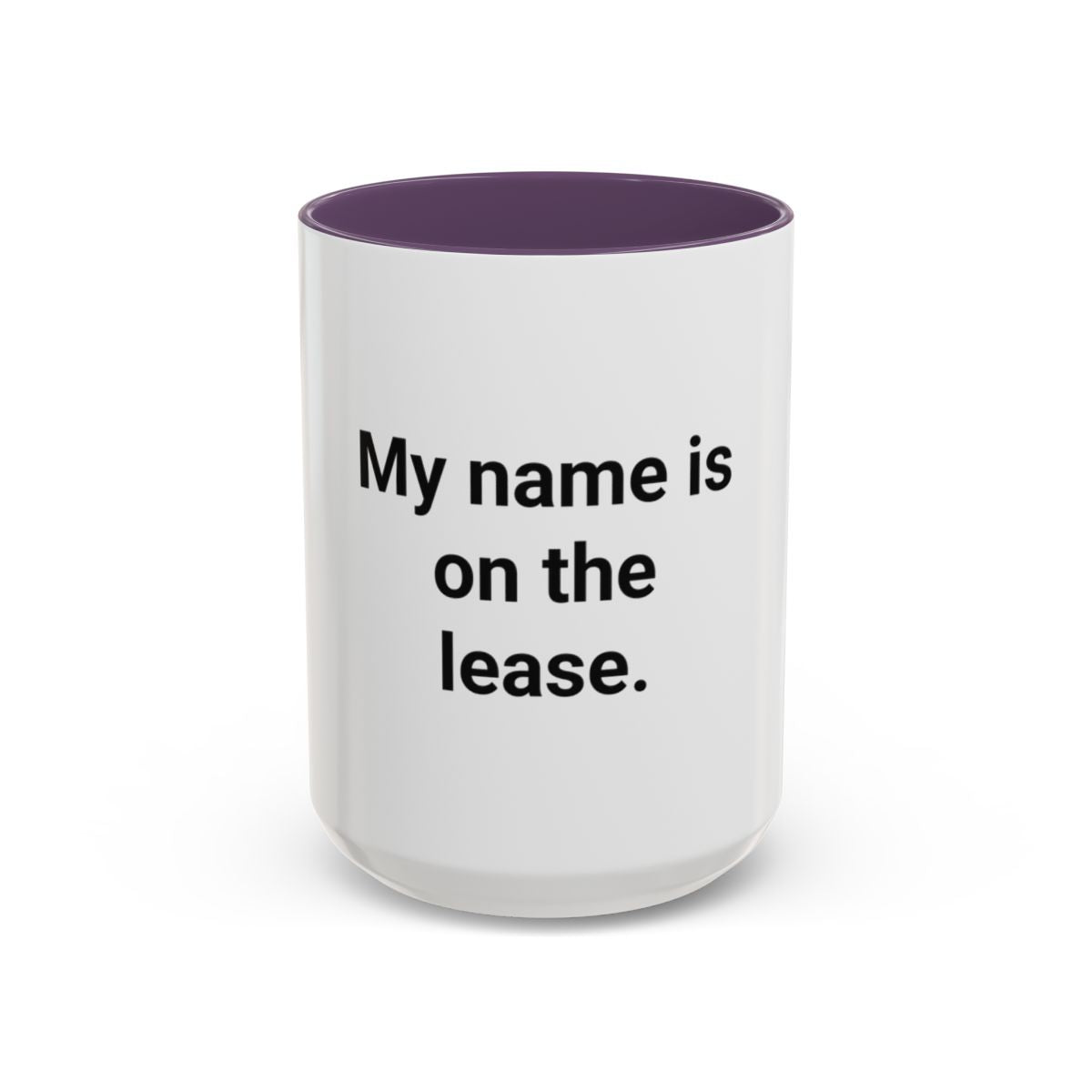 My Name Is on the Lease - Accent Mug for First Apartment