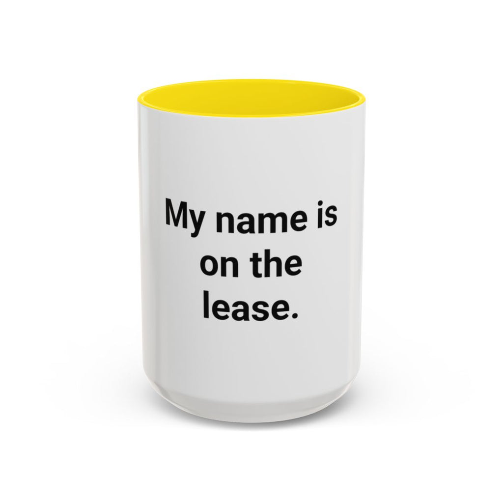My Name Is on the Lease - Accent Mug for First Apartment