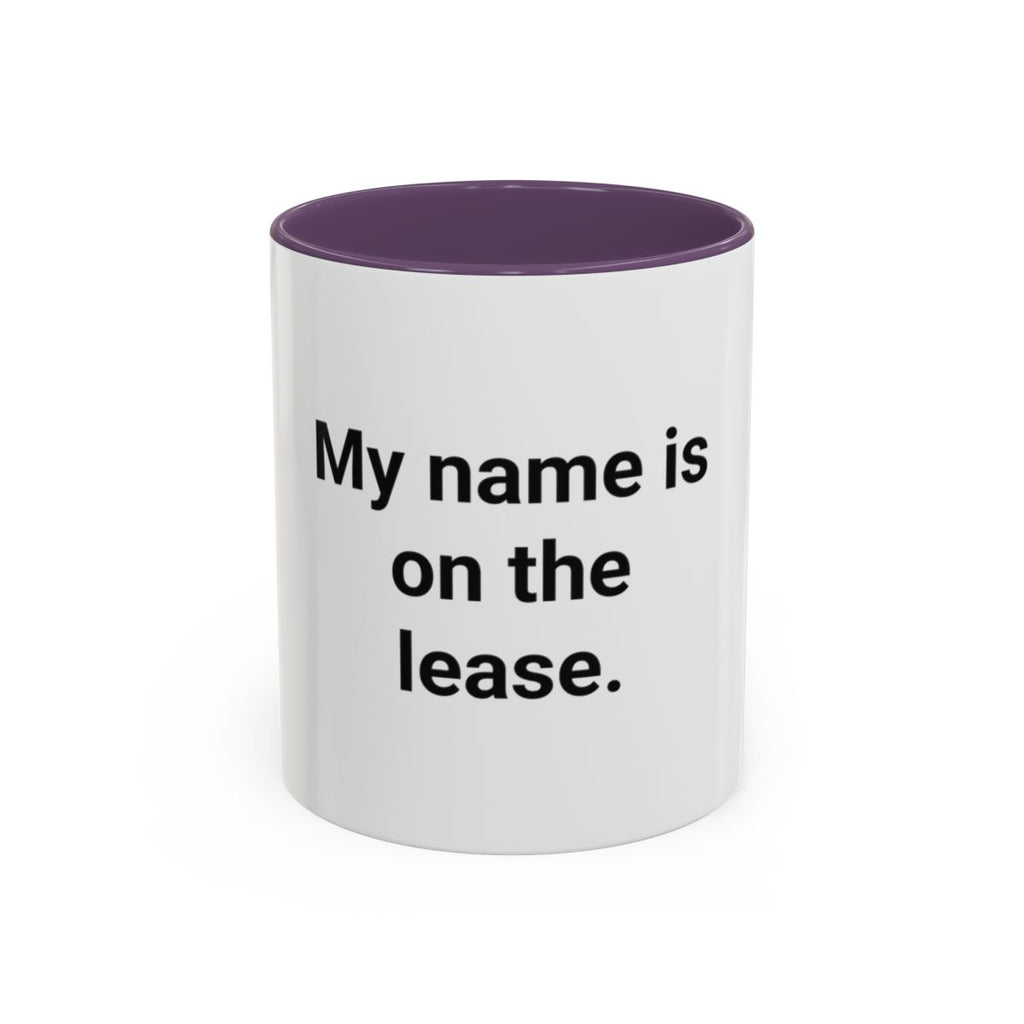 My Name Is on the Lease - Accent Mug for First Apartment