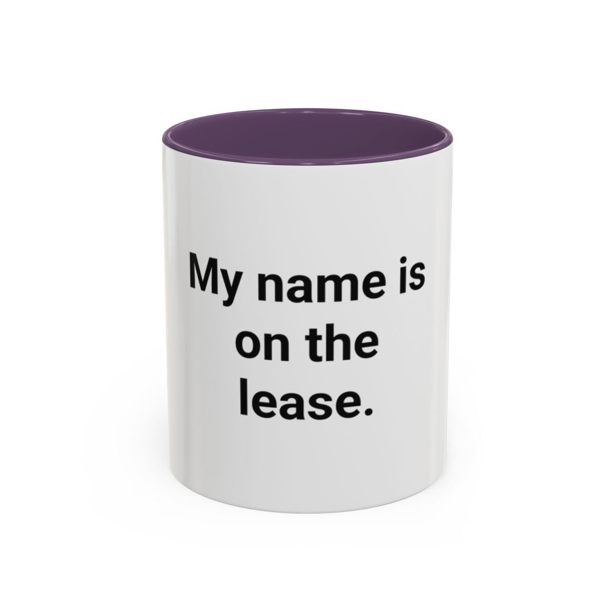 My Name Is on the Lease - Accent Mug for First Apartment