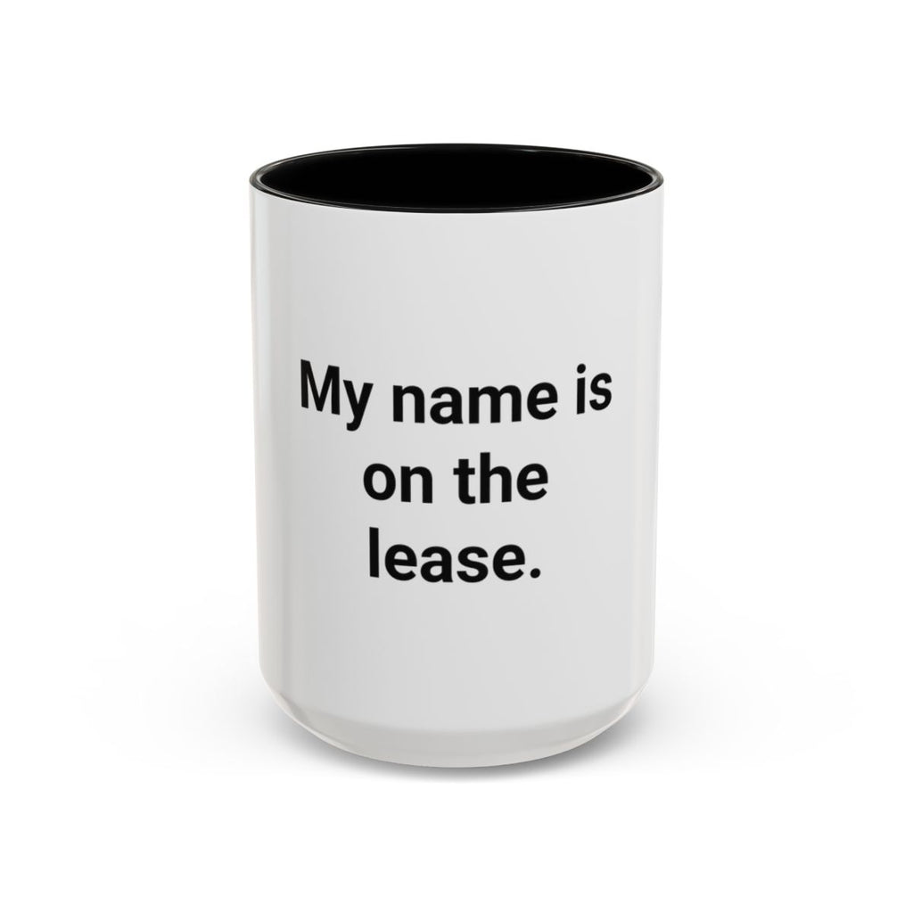 My Name Is on the Lease - Accent Mug for First Apartment