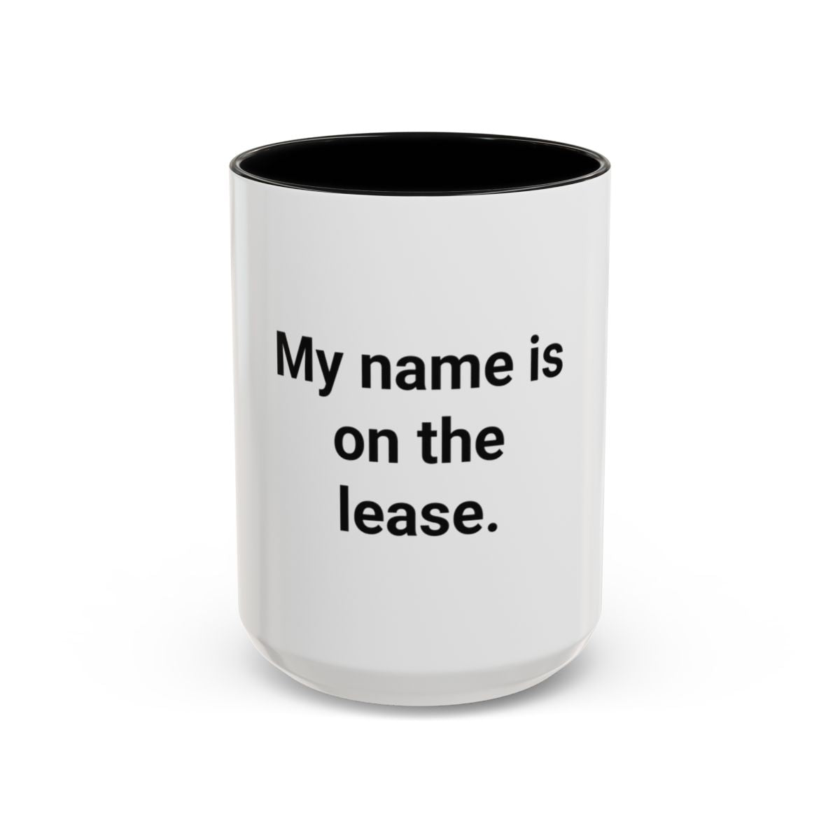 My Name Is on the Lease - Accent Mug for First Apartment