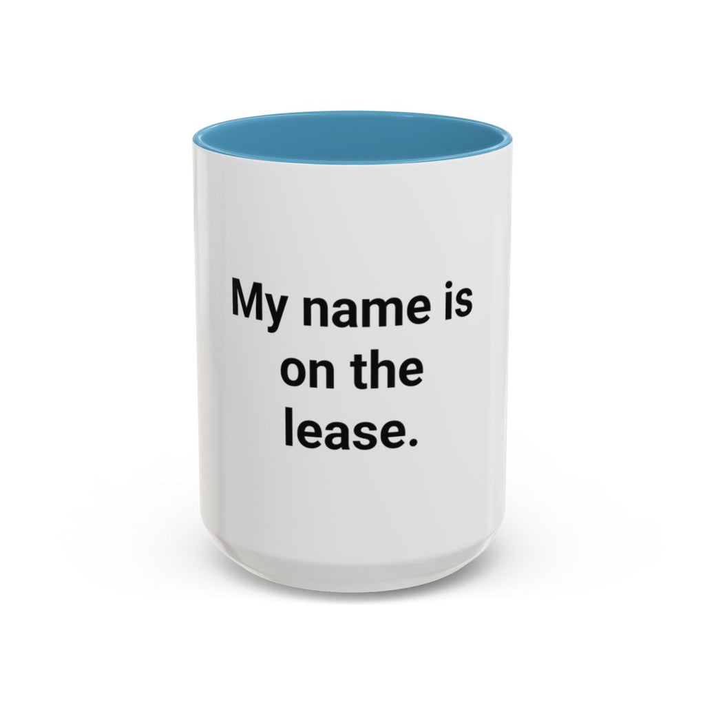 My Name Is on the Lease - Accent Mug for First Apartment