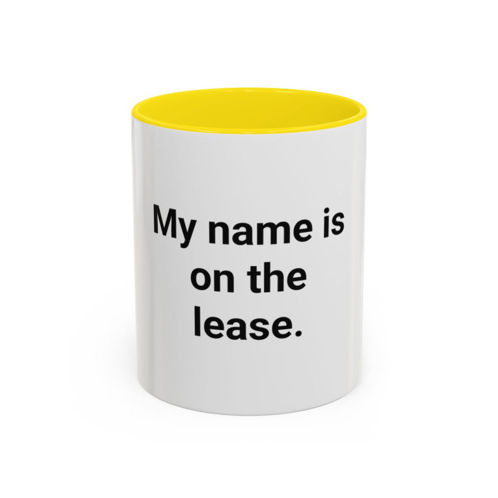 My Name Is on the Lease - Accent Mug for First Apartment