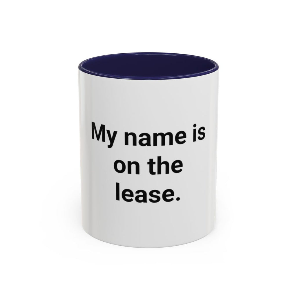 My Name Is on the Lease - Accent Mug for First Apartment