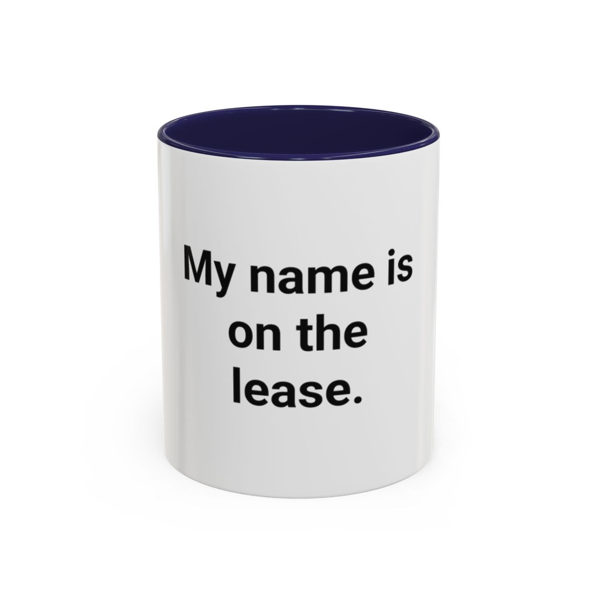 My Name Is on the Lease - Accent Mug for First Apartment