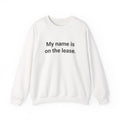 My Name Is on the Lease - Sweatshirt for First Apartment Gift