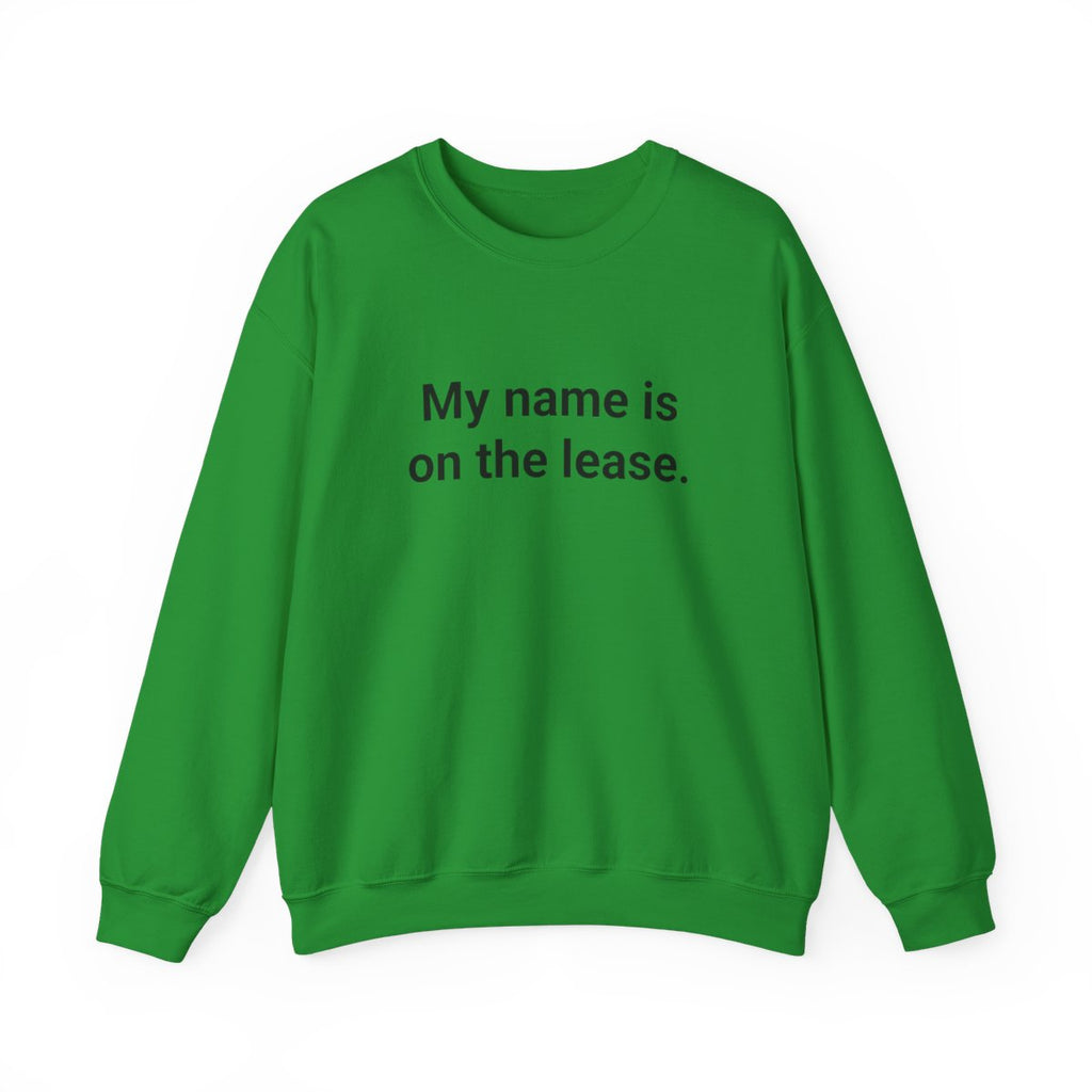 My Name Is on the Lease - Sweatshirt for First Apartment Gift