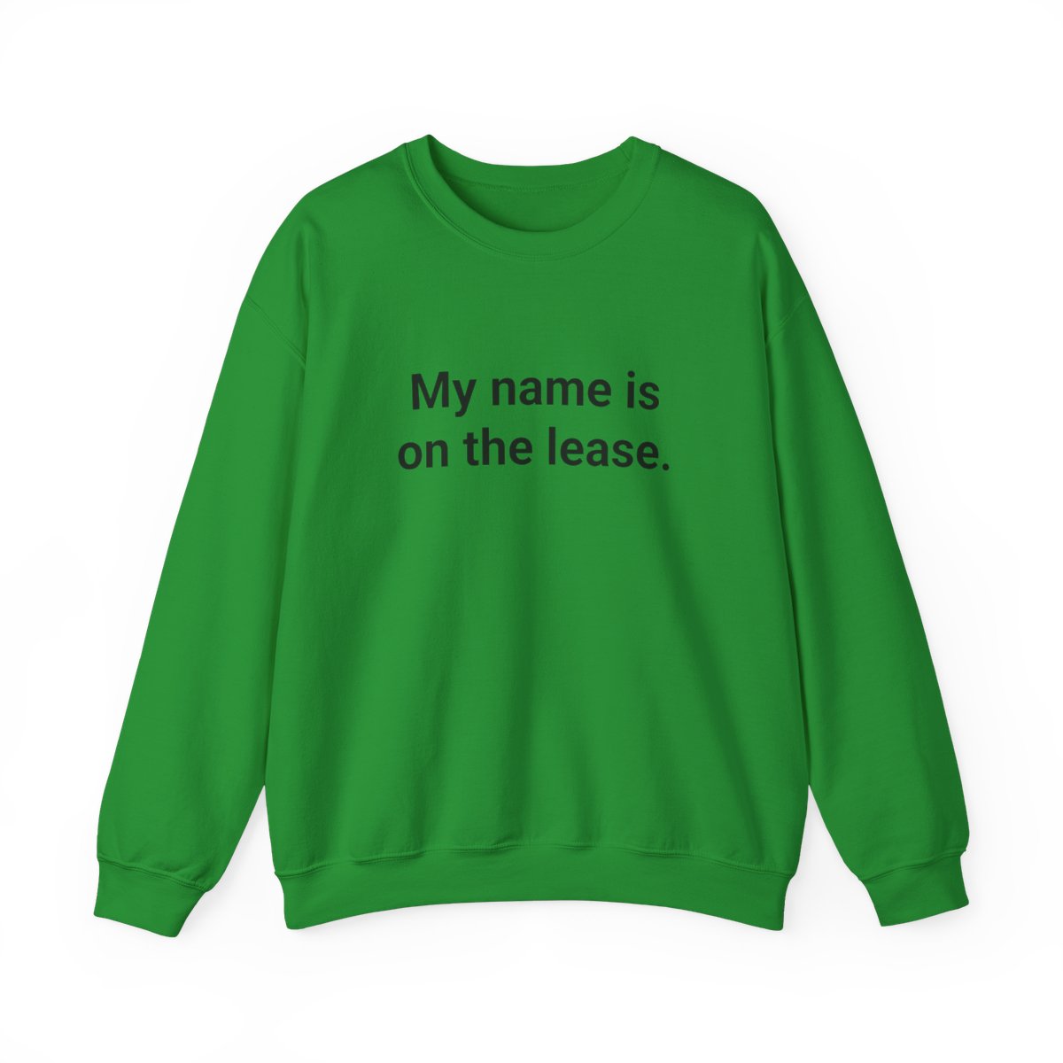 My Name Is on the Lease - Sweatshirt for First Apartment Gift