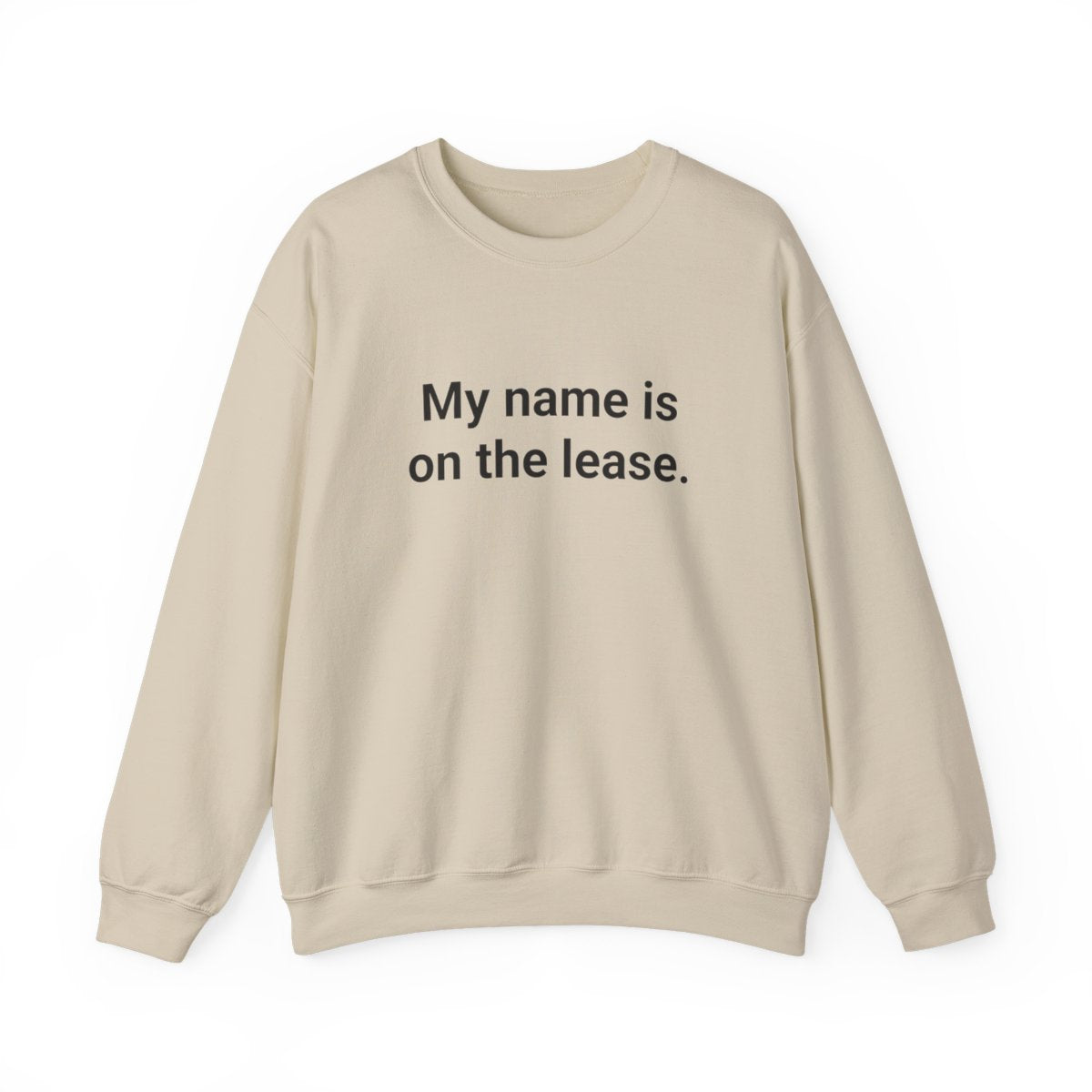 My Name Is on the Lease - Sweatshirt for First Apartment Gift