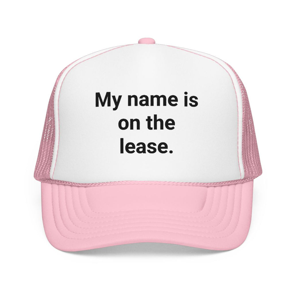My Name Is on the Lease - Trucker Hat for First Apartment