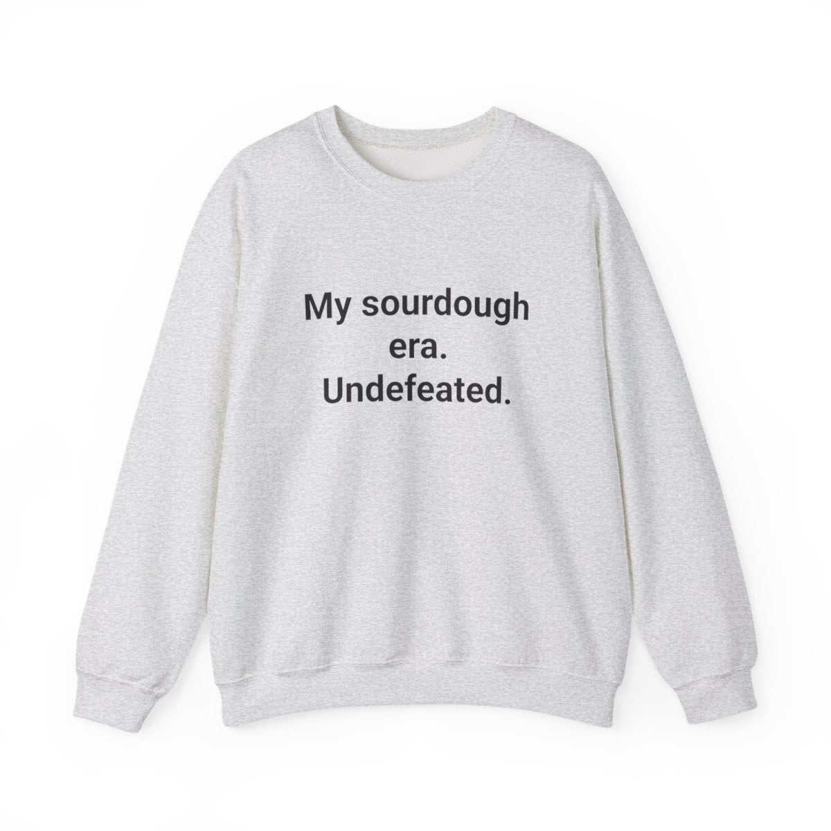My Sourdough Era. Undefeated. - Sweatshirt for Sourdough Bakers
