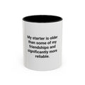 My Starter Is Older Than Some Friendships - Sourdough Mug